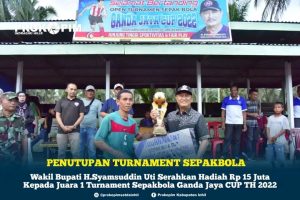 Turnamen Sepak Bola Ganda Jaya CUP TH 2022 Resmi Berakhir, Wabup H. Syamsuddin Uti Serahkan Hadiah Rp 15 Juta